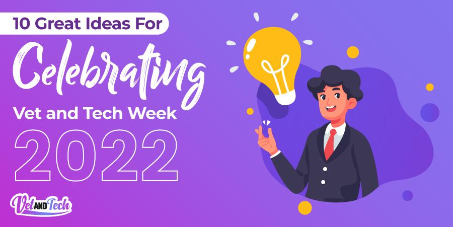 10 Great Ideas For Celebrating Vet Tech Week 2022