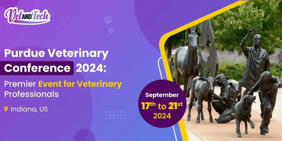 Purdue Veterinary Conference 2024: Premier Event for Veterinary Professionals