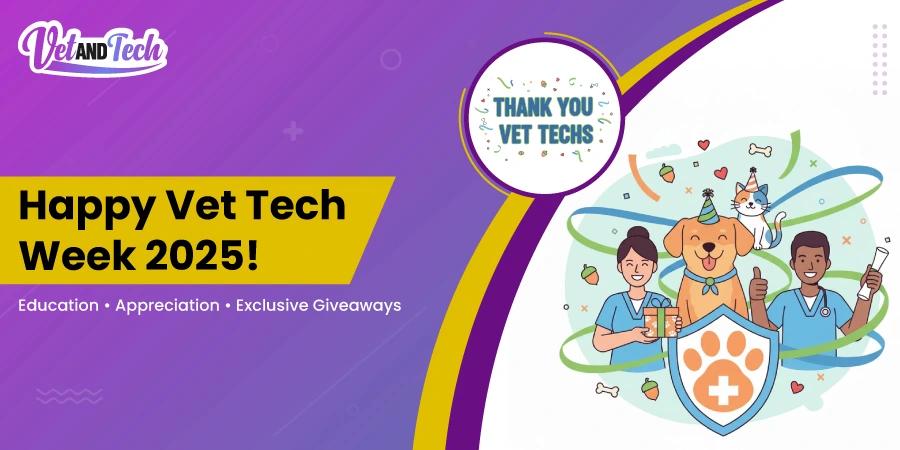 Happy Vet Tech Week 2025: Education, Appreciation, and Exclusive Giveaways