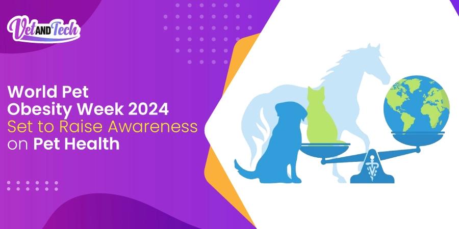 World Pet Obesity Week 2024 Set to Raise Awareness on Pet Health